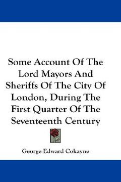 portada some account of the lord mayors and sheriffs of the city of london, during the first quarter of the seventeenth century