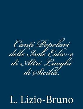 portada Canti Popolari delle Isole Eolie e di Altri Luoghi di Sicilia (en Italiano)