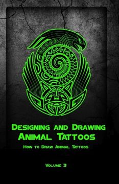 portada Designing and Drawing Animal Tattoos: How to Draw Animal Tattoos: Volume 3