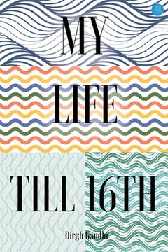 portada My Life Till 16th (in English)