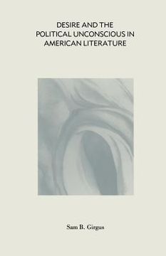 portada Desire and the Political Unconscious in American Literature: Eros and Ideology (en Inglés)