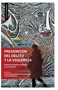 portada Prevención del Delito y la Violencia: Reflexiones Desde la Academia y los Territorios (in Spanish)