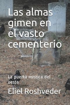 portada Las almas gimen en el vasto cementerio: La puerta mística del oeste