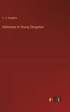 portada Addresses to Young Clergymen (en Inglés)