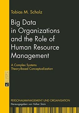 portada Big Data in Organizations and the Role of Human Resource Management: A Complex Systems Theory-Based Conceptualization (Personalmanagement und Organisation)