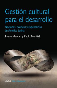 portada Gestión Cultural Para el Desarrollo. Nociones, Políticas y Experiencias en América Latina
