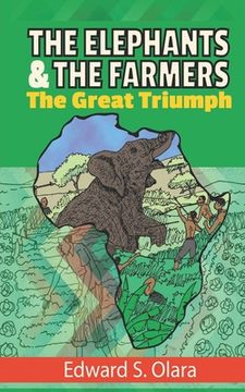 portada The Elephants and the Farmers: The Great Triumph (en Inglés)