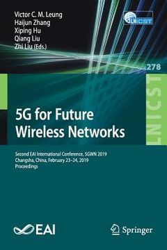 portada 5g for Future Wireless Networks: Second Eai International Conference, 5gwn 2019, Changsha, China, February 23-24, 2019, Proceedings