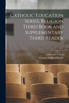 portada Catholic Education Series, Religion Third Book and Supplementary Third Reader (en Inglés)