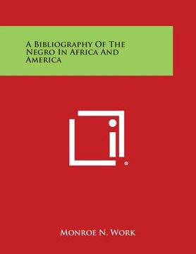 portada A Bibliography of the Negro in Africa and America (in English)