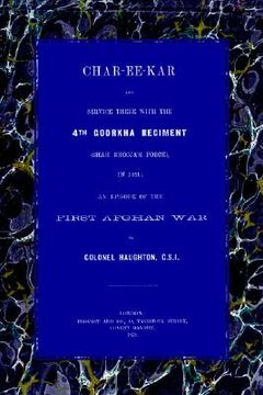 portada char-ee-kar and service there with the 4th goorkha regiment in 1841: an episode of the first afghan war