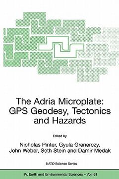 portada the adria microplate: gps geodesy, tectonics and hazards (en Inglés)