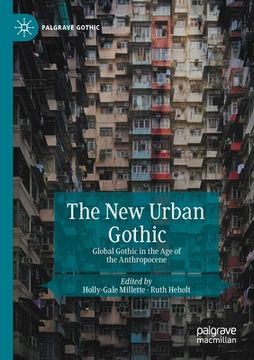 portada The New Urban Gothic: Global Gothic in the Age of the Anthropocene (en Inglés)