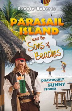 portada Parasail Island and the Sons of Beaches: Disastrously Funny Stories Volume 1 (in English)