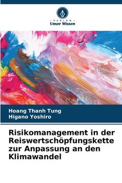 portada Risikomanagement in der Reiswertschöpfungskette zur Anpassung an den Klimawandel (en Alemán)