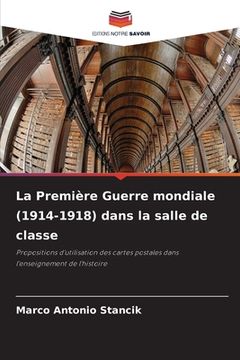 portada La Première Guerre mondiale (1914-1918) dans la salle de classe (in French)