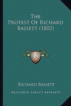 portada the protest of richard bassett (1802) (en Inglés)