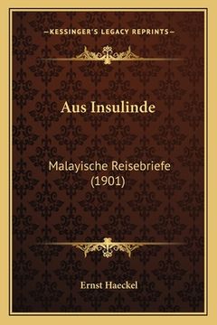portada Aus Insulinde: Malayische Reisebriefe (1901) (en Alemán)