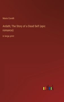 portada Ardath; The Story of a Dead Self (epic romance): in large print (en Inglés)