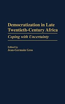 portada Democratization in Late Twentieth-Century Africa: Coping With Uncertainty (Contributions in Political Science) (en Inglés)
