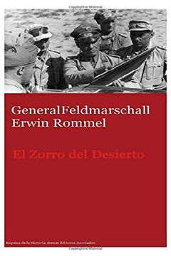 portada Generalfeldmarschall Erwin Rommel el Zorro del Desierto (in Spanish)