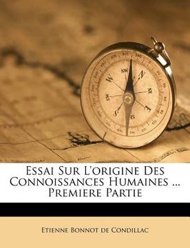 portada Essai Sur l'Origine Des Connoissances Humaines ... Premiere Partie (in French)