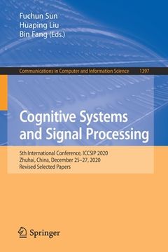 portada Cognitive Systems and Signal Processing: 5th International Conference, Iccsip 2020, Zhuhai, China, December 25-27, 2020, Revised Selected Papers