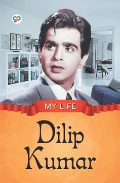 portada My Life: Dilip Kumar 