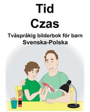 portada Svenska-Polska Tid/Czas Tvåspråkig bilderbok för barn (en Sueco)