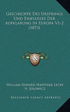 portada Geschichte Des Ursprings Und Einflusses Der Aufklarung In Europa V1-2 (1873) (in German)