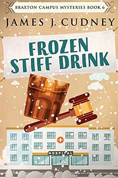 portada Frozen Stiff Drink: Large Print Edition (6) (Braxton Campus Mysteries) (en Inglés)