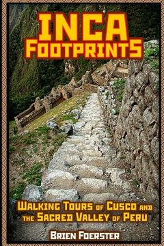 portada Inca Footprints: Walking Tours Of Cusco And The Sacred Valley Of Peru (en Inglés)
