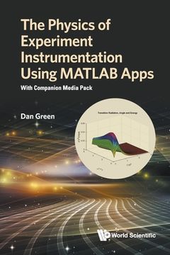 portada Physics of Experiment Instrumentation Using MATLAB Apps, The: With Companion Media Pack (en Inglés)