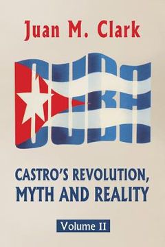 portada Castro's Revolution, Myth and Reality: Volume II