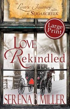 portada Love's Journey in Sugarcreek: Love Rekindled - Large Print (en Inglés)