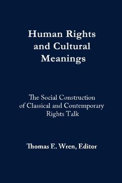 portada Human Rights and Cultural Meanings: The Social Construction of Classical and Contemporary Rights Talk (en Inglés)