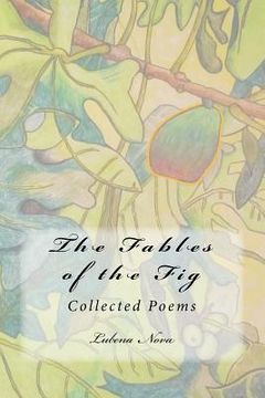 portada The Fables of the Fig: Collected Poems (in English)
