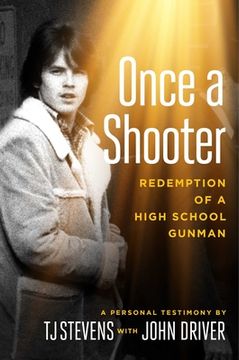 portada Once a Shooter: Redemption of a High School Gunman (en Inglés)