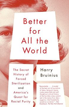 portada Better for all the World: The Secret History of Forced Sterilization and America's Quest for Racial Purity (Vintage) (en Inglés)