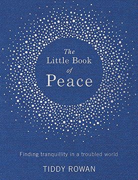 portada The Little Book of Peace: Finding tranquillity in a troubled world
