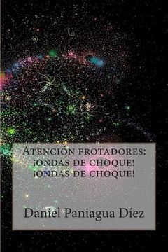 portada Atención frotadores: ondas de choque! ondas de choque!