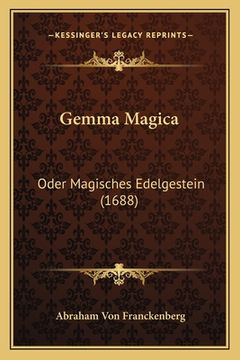 portada Gemma Magica: Oder Magisches Edelgestein (1688) (en Alemán)