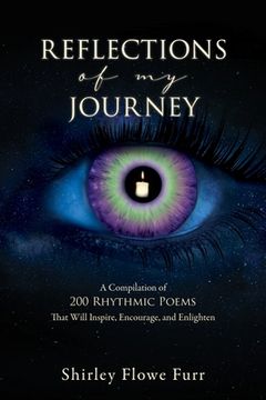 portada Reflections of My Journey: A Compilation of 200 Mostly Faith Based Rhythmic Poems That Will Inspire, Encourage, and Enlighten (in English)