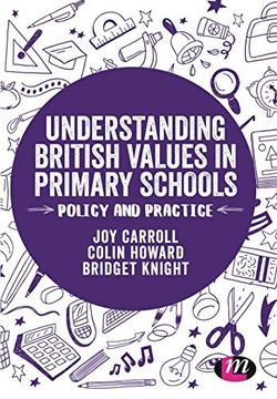 portada Understanding British Values in Primary Schools: Policy and Practice (Transforming Primary qts Series) (in English)