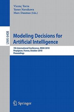 portada modeling decisions for artificial intelligence: 7th international conference, mdai 2010, perpignan, france, october 27-29, 2010, proceedings (en Inglés)