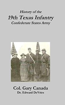 portada History of the 19Th Texas Infantry, Confederate States Army (en Inglés)