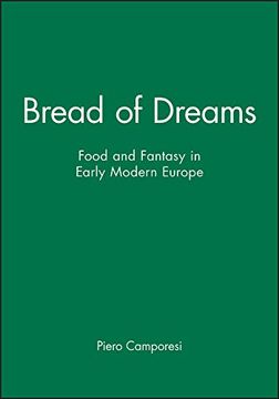 portada Bread of Dreams: Food and Fantasy in Early Modern Europe (en Inglés)