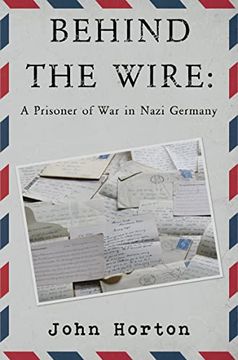 portada Behind the Wire: A Prisoner of war in Nazi Germany (en Inglés)