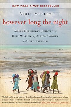 portada However Long the Night: Molly Melching's Journey to Help Millions of African Women and Girls Triumph