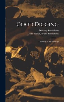 portada Good Digging; the Story of Archaeology (in English)